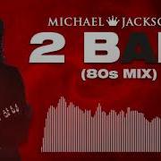Michael Jackson 2 BAD 80 S Mix
