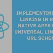 Implement Deep Linking In React Native Apps Using Universal Links And URL Schema