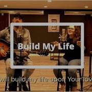 Build My Life Passion Housefires Acoustic Cover