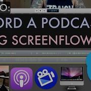 How To Podcast From Your MAC Using Screenflow 2017 METHOD