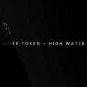 Sleep Token High Water Lyrics