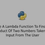 Write A Lambda Function To Find The Product Of Two Numbers Taken As Input From The User