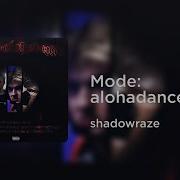 Shadowraze Mode Alohadance 8D AUDIO