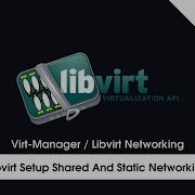 Libvirt Setup Shared And Static Networking
