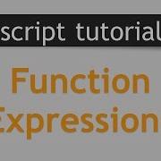 JavaScript Tutorial 12 Function Expressions Anonymous Functions