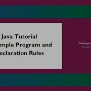 Java Tutorial 2 Sample Program And Declaration Rules