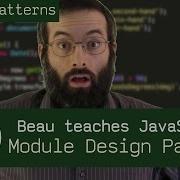 Module Design Pattern Beau Teaches JavaScript