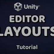 Make It Your Own Editor Layouts Unity Tutorial Unity Tip
