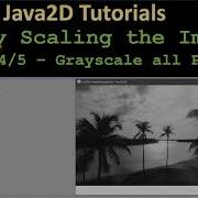 GrayScale Part 4 GrayScale An Image Pixel By Pixel Java2D Tutorial 23