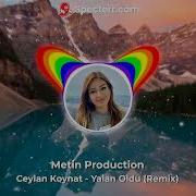 Ceylan Koynat Yalan Oldu DJ Metin Production Remix