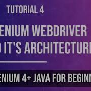 Selenium 4 Architecture And What Is Selenium WebDriver Tutorial 4 Selenium Java For Beginners
