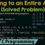 Pointer Pointing To An Entire Array Solved Problem