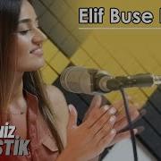 Elif Buse Doğan Yandırdın Kalbimi KaradenizAkustik