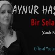 Aynur Haşhaş Bir Selam Sal Canlı Performans