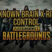 PUBG GMV Unknown Brain X Rival Control Feat Jex LYRICS