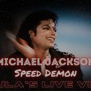 Michael Jackson Speed Demon Nebula S Live Vision