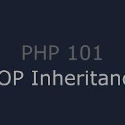 PHP 101 OOP Inheritance