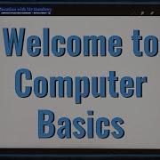 Welcome To Computer Literacy Getting To Know The BASICS Of COMPUTERS