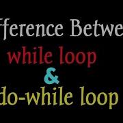 Difference Between While Loop And Do While Loop Iterative Construct In Java Lesson 8