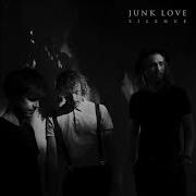 Junk Love Silence