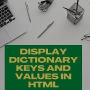 How To Display Dictionary Keys And Values In HTML Elements JavaScript