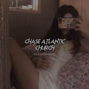 Chase Atlantic Church Sped Up Reverb Tiktok Version