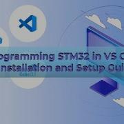 Настройка и отладка проектов STM32 с помощью VS Code Часть 1