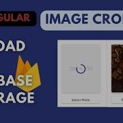 Загрузка изображений с помощью Angular и Firebase Storage Angular Image Cropper часть 2