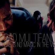 Sad Multifandom There S No Magic In The World