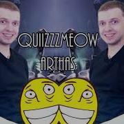 Quiizzzmeow Arthas