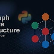 Graph Data Structure Using Python Part 1