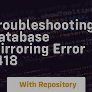 Troubleshooting Database Mirroring Error 1418