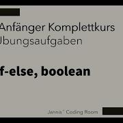 06 JAVA Anfänger Komplettkurs Übungen If Else Boolean