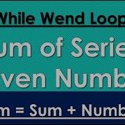 Sum Of Series Of Even Numbers In While Wend Loop Addition GW BASIC Programming Tutorials
