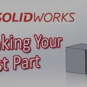 Solidworks Beginner Tutorial How To Make Your First Part