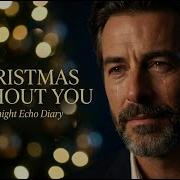 Christmas Without You Midnight Echo Diaries Emotional Sad Ballad Official Lyric Video