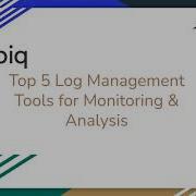 Top 5 Log Management Tools For Monitoring Analysis