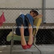 Since When Did Things Go Wrong Playlist