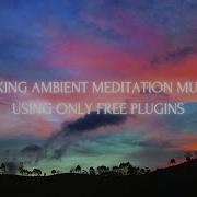AMBIENT MEDITATION MUSIC TUTORIAL USING ONLY FREE PLUGINS FEAT QUIET MUSIC