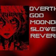 Moondeity Overthrow God Slowed Reverb