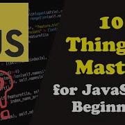 10 Things To Master For JavaScript Beginners