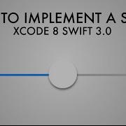 How To Use A Slider In XCode 8 Swift 3 0