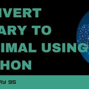 Code 95 Convert Binary To Decimal Using Python 365 Days Of Code