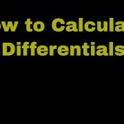 How To Calculate Differentials Differential Form And Approximating Function Values