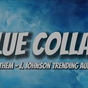 J Johnson Blue Collar Anthem текст песни Мой воротник синий но моя шея красная