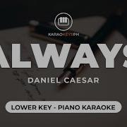 Always Daniel Caesar Lower Key Piano Karaoke