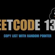 Solve Leetcode 138 Copy List With Random Pointer