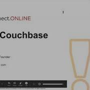 Why Couchbase What Is Couchbase