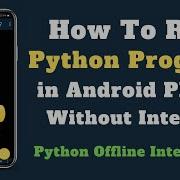 How To Run Python Code On Android Phone Python Android Offline Interpreter