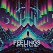 Diviners Azertion Feelings Lyrics Lyrics Music Foryou